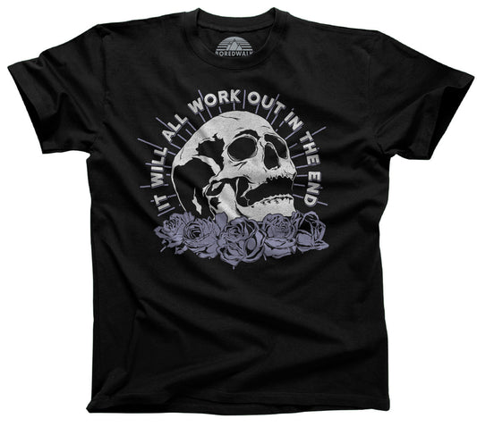Men's It Will All Work Out In The End T-Shirt